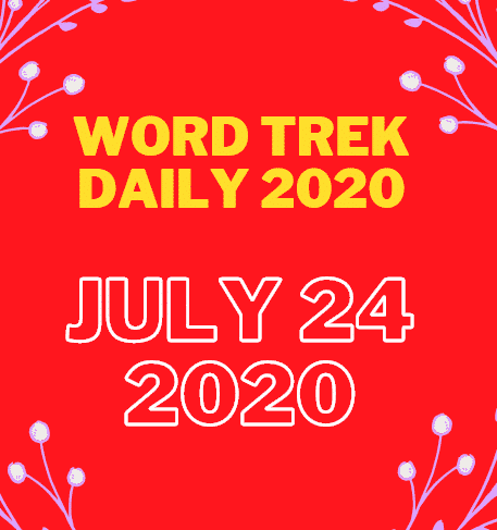 Word trek daily quest july 24 2020 Answers