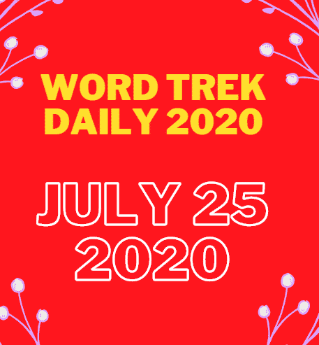 Word trek daily quest july 25 2020 Answers