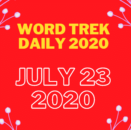 word trek quest july 23 2020 Answers